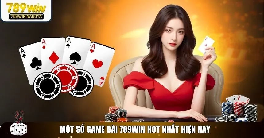 Ba trò chơi nổi bật tại game bài 789win mà bạn không thể bỏ qua